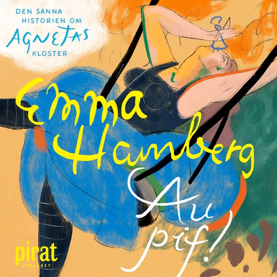 Au Pif! : den sanna historien om Agnetas kloster (ljudbok) av Emma Hamberg