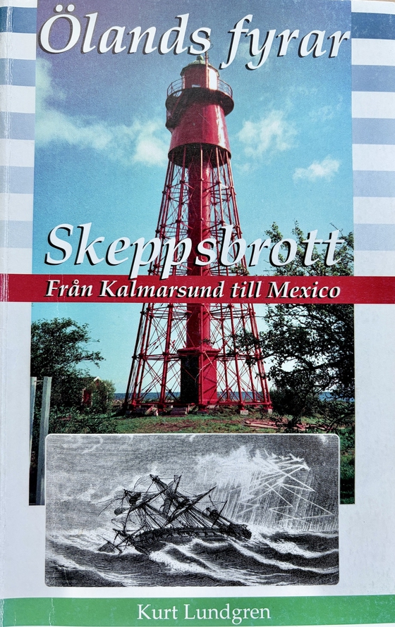 Ölands fyrar : skeppsbrott från Kalmarsund till Mexico