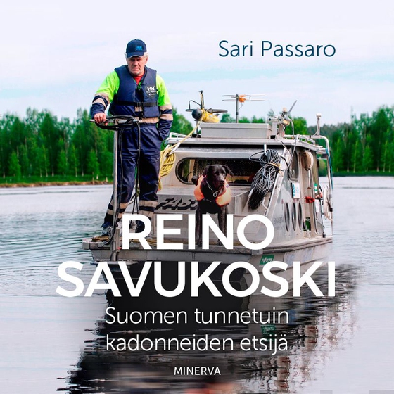 Reino Savukoski – Suomen tunnetuin kadonneiden etsijä (ljudbok) av Sari Passaro
