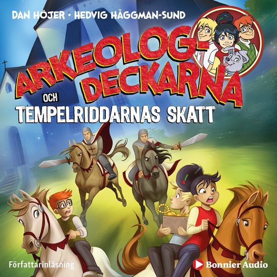 Arkeologdeckarna och tempelriddarnas skatt (ljudbok) av Dan Höjer