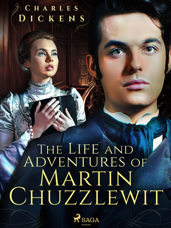 The Life and Adventures of Martin Chuzzlewit (e-bok) av Charles Dickens