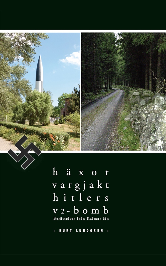 Häxor, vargjakt och Hitlers V2-bomb : berättelser från Kalmar län