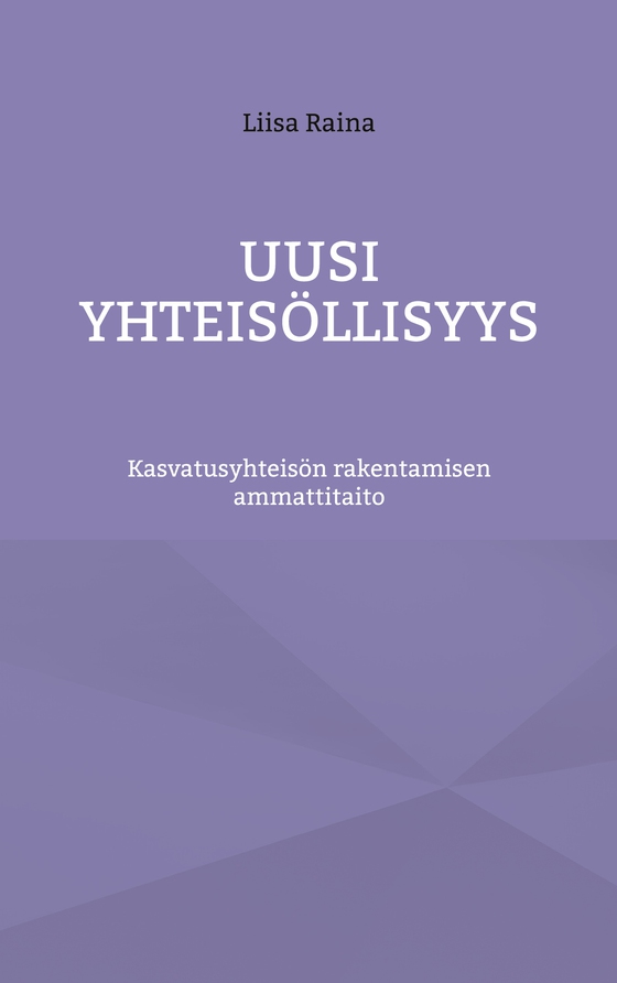 Uusi yhteisöllisyys: Kasvatusyhteisön rakentamisen ammattitaito