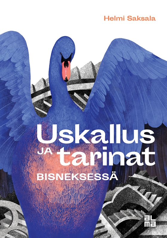 Uskallus ja tarinat bisneksessä (ljudbok) av Helmi Saksala