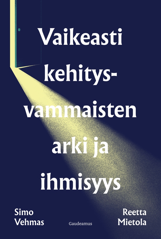 Vaikeasti kehitysvammaisten arki ja ihmisyys