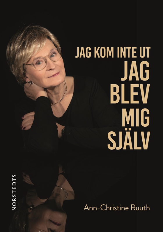 Jag kom inte ut - jag blev mig själv (e-bok) av Ann-Christine Ruuth