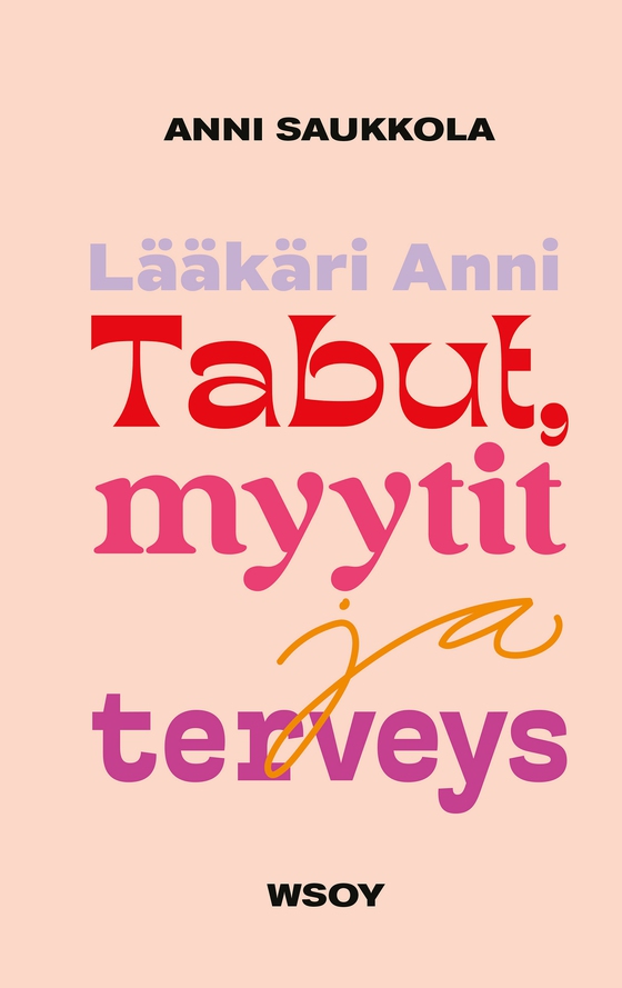 Lääkäri Anni - Tabut, myytit ja terveys (e-bok) av Anni Saukkola