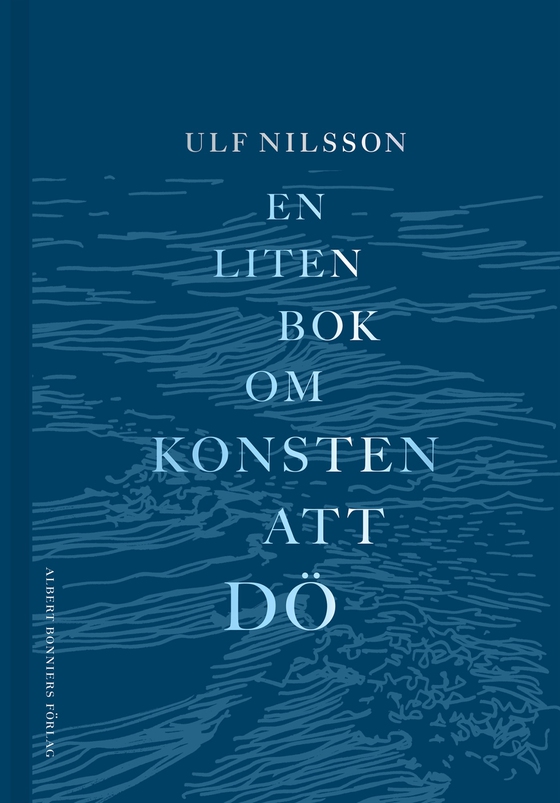 En liten bok om konsten att dö (e-bok) av Ulf Nilsson