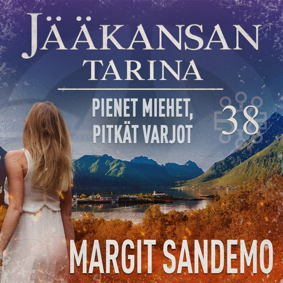 Pienet miehet, pitkät varjot: Jääkansan tarina 38 (ljudbok) av Margit Sandemo