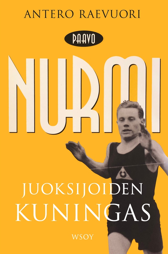 Paavo Nurmi. Juoksijoiden kuningas (e-bok) av Antero Raevuori