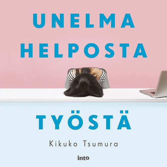 Unelma helposta työstä (ljudbok) av Kikuko Tsumura