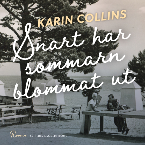 Snart har sommarn blommat ut (ljudbok) av Karin Collins