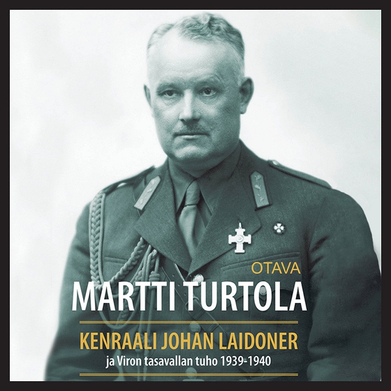 Kenraali Johan Laidoner ja Viron tasavallan tuho 1939-1940