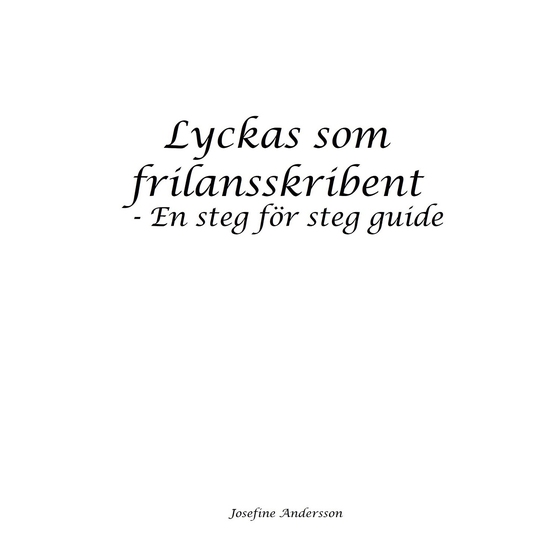 Lyckas som frilansskribent: En steg för steg guide