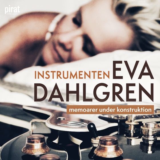 Instrumenten – memoarer under konstruktion, del 1 (ljudbok) av Eva Dahlgren
