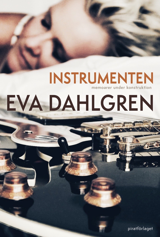 Instrumenten – memoarer under konstruktion, del 1 (e-bok) av Eva Dahlgren