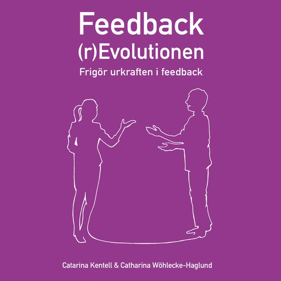 Feedback (r)Evolutionen (ljudbok) av Catharina Wöhlecke Haglund