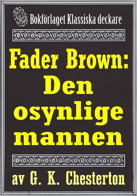 Fader Brown: Den osynlige mannen. Återutgivning av detektivnovell från 1912. Kompletterad med fakta och ordlista