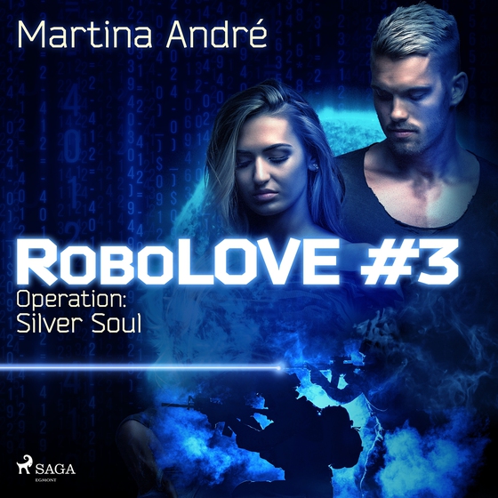 Robolove 3 - Operation: Silver Soul (ljudbok) av Martina André