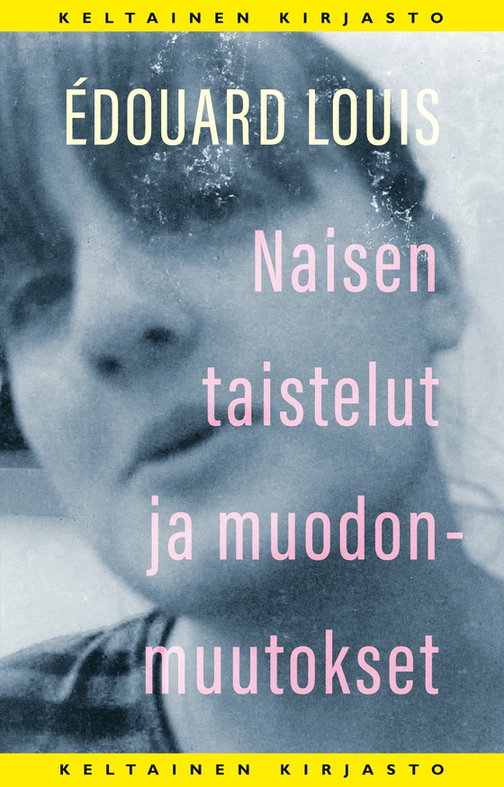 Naisen taistelut ja muodonmuutokset (e-bok) av Édouard Louis