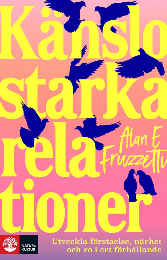 Känslostarka relationer : utveckla förståelse, närhet och ro i ert förhållande (e-bok) av Alan E. Fruzzetti
