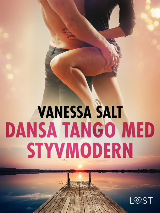 Dansa tango med styvmodern - erotisk novell (e-bok) av Vanessa Salt