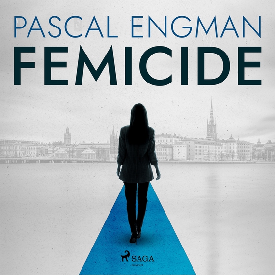 Femicide: the new shocking Scandinavian thriller (Vanessa Frank, 1) (ljudbok) av Pascal Engman