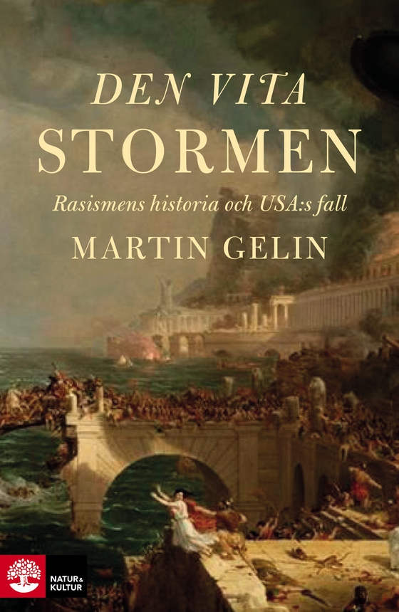 Den vita stormen : Rasismens historia och USA:s fall (e-bok) av Martin Gelin