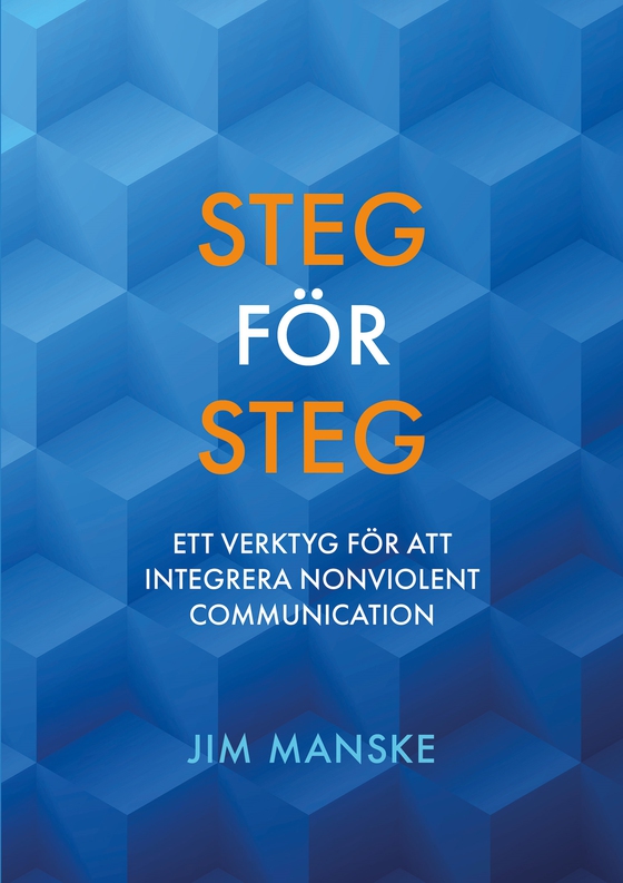 Steg för steg; Ett verktyg för att integrera Nonviolent Communication