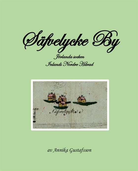 Säfvelycke By, Jörlanda socken (e-bok) av Annika Gustafsson