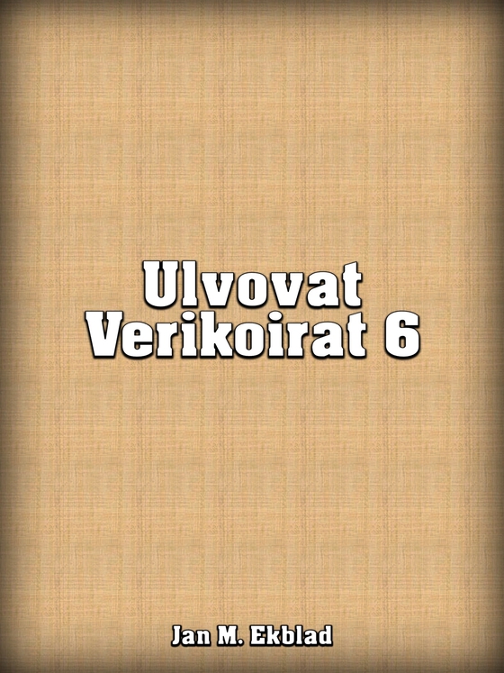 Ulvovat Verikoirat 6