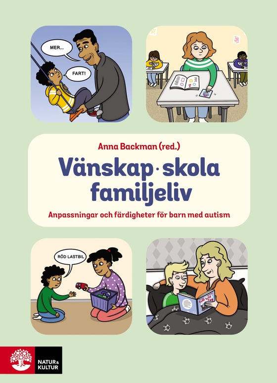Vänskap, skola, familjeliv : anpassningar och färdigheter för barn med autism (e-bok) av Anna Backman