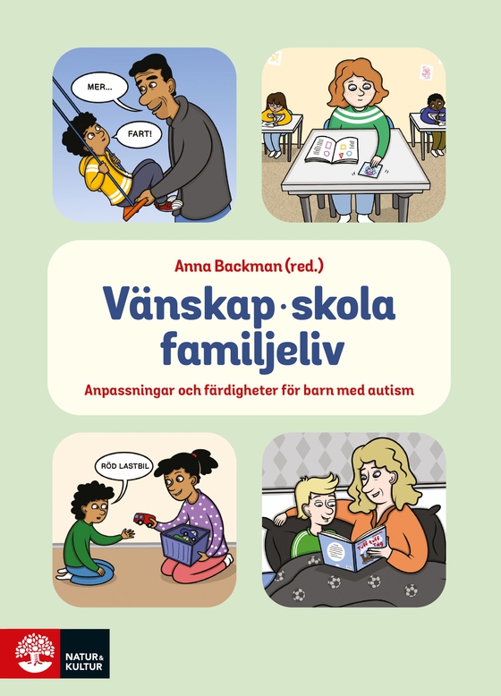 Vänskap, skola, familjeliv : anpassningar och färdigheter för barn med autism