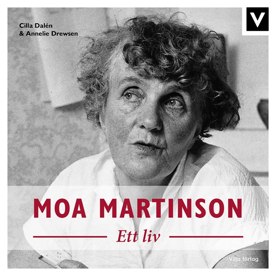 Moa Martinson - Ett liv
