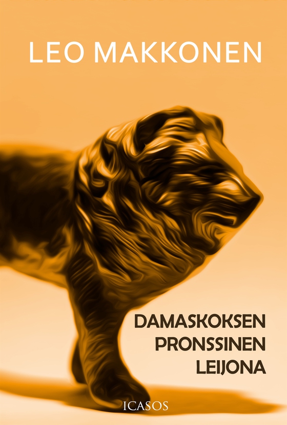 Damaskoksen pronssinen leijona (e-bok) av Leo Makkonen