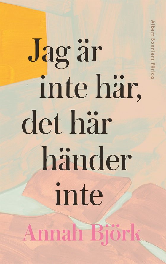 Jag är inte här, det här händer inte (e-bok) av Annah Björk