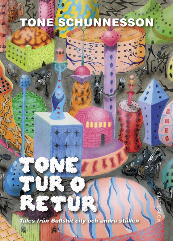 Tone rur o retur : tales från Bullshit city och andra ställen