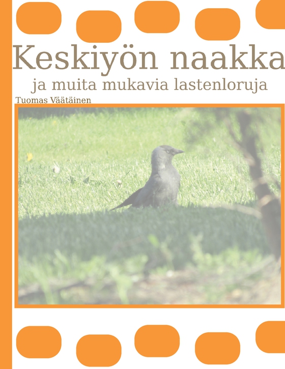 Keskiyön naakka ja muita mukavia lastenloruja