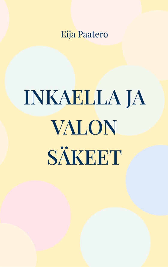 Inkaella ja valon säkeet: Fantasiaromaani unen ja valveen tasoilta