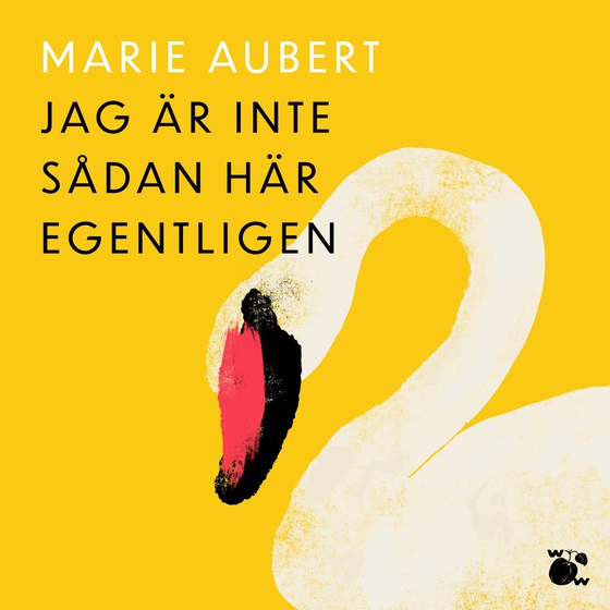 Jag är inte sådan här egentligen (ljudbok) av Marie Aubert