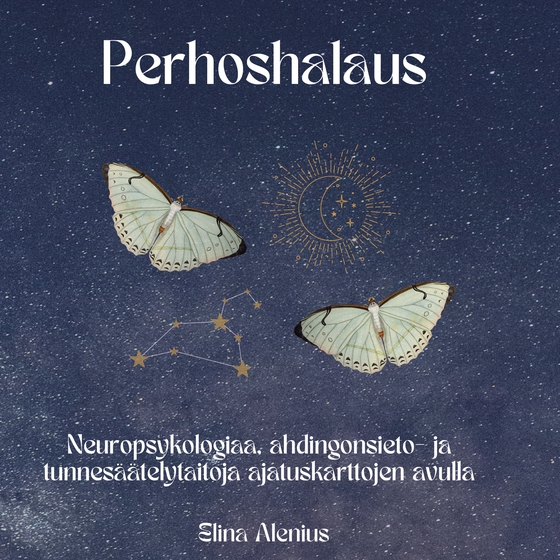 Perhoshalaus: Neuropsykologiaa, ahdingonsieto- ja tunnesäätelytaitoja ajatuskarttojen avulla