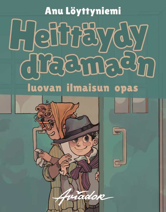 Heittäydy draamaan – luovan ilmaisun opas