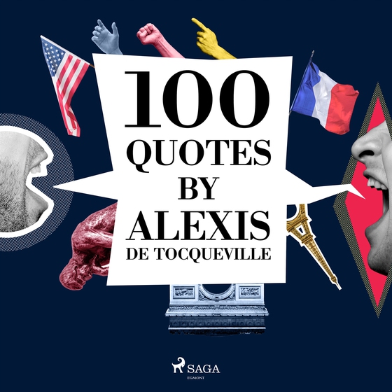 100 Quotes by Alexis de Tocqueville (ljudbok) av Alexis de Tocqueville