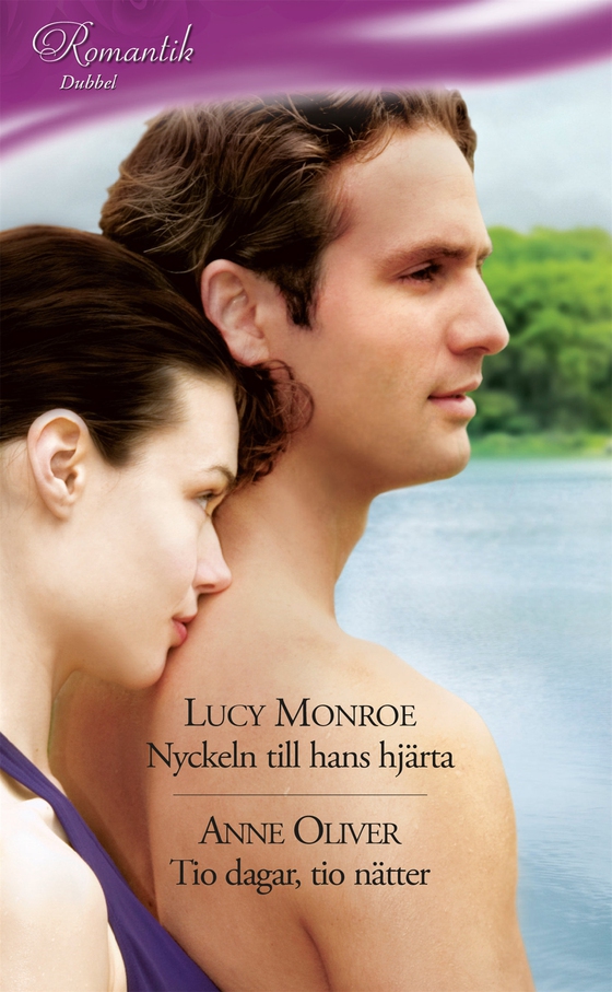 Nyckeln till hans hjärta / Tio dagar, tio nätter (e-bok) av Lucy Monroe