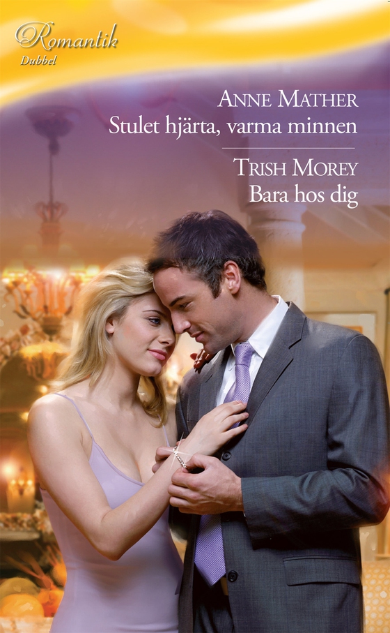 Stulet hjärta, varma minnen / Bara hos dig (e-bok) av Trish Morey