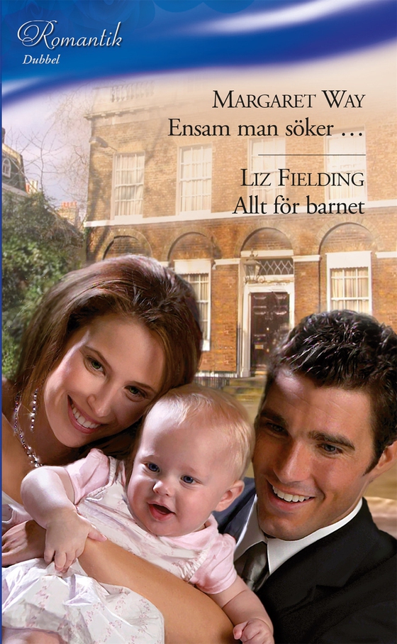 Ensam man söker … / Allt för barnet (e-bok) av Margaret Way