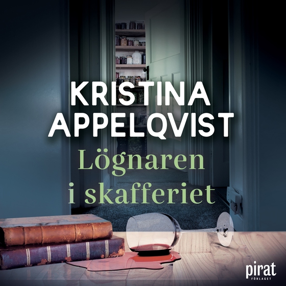 Lögnaren i skafferiet (ljudbok) av Kristina Appelqvist
