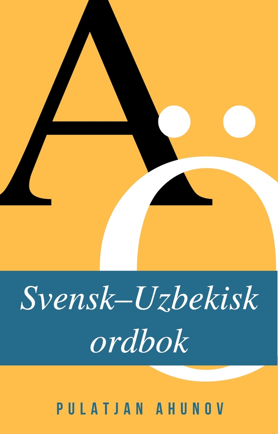 Svensk-Uzbekisk ordbok (e-bok) av Pulatjan Ahunov
