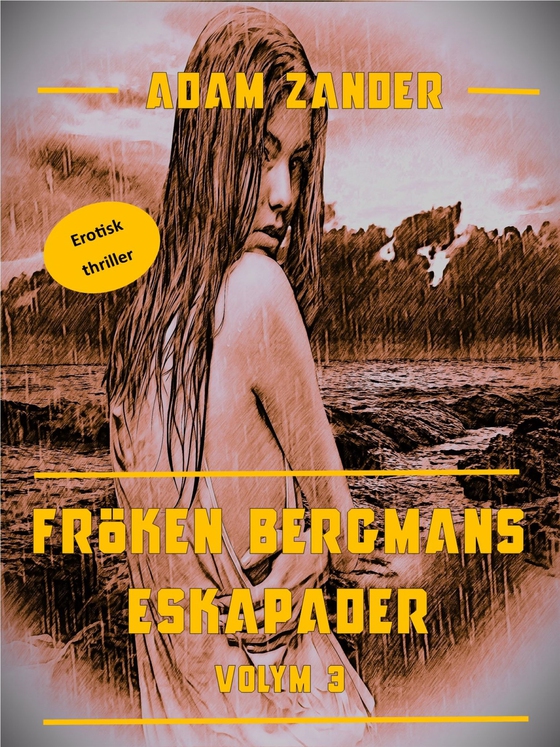 Fröken Bergmans Eskapader: Volym 3
