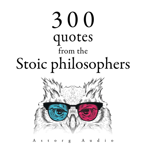 300 Quotations from the Stoic Philosophers (ljudbok) av Marcus Aurelius